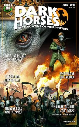 E-Book (epub) Dark Horses: The Magazine of Weird Fiction No. 29 | June 2024 (Dark Horses Magazine, #29) von Wayne Kyle Spitzer