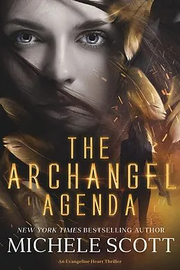 E-Book (epub) The Archangel Agenda: An Evangeline Heart Thriller (Evangeline Heart Thrillers, #1) von Michele Scott