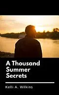 E-Book (epub) A Thousand Summer Secrets von Kelli A. Wilkins