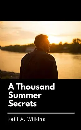 E-Book (epub) A Thousand Summer Secrets von Kelli A. Wilkins