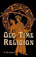 E-Book (epub) Old Time Religion (Wisconsin Gothic, #2) von E. H. Lupton