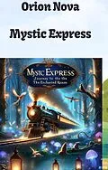 E-Book (epub) Mystic Express: Journey to the Enchanted Realm von Orion Nova