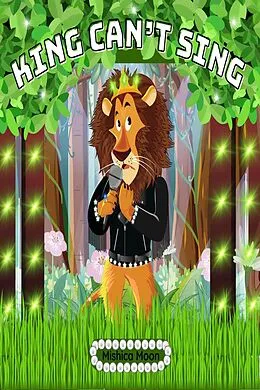 E-Book (epub) King Can't Sing von Mishica Moon