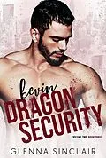 E-Book (epub) Kevin (Dragon Security Volume Two, #3) von Glenna Sinclair