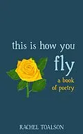 E-Book (epub) This is How You Fly von Rachel Toalson