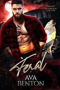 E-Book (epub) Feral (Deadwood Shifters, #3) von Ava Benton