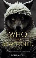 E-Book (epub) Who Has Bewitched You von Beth Nagel