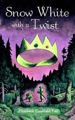 E-Book (epub) Snow White with a Twist von Elizabeth Caulfield Felt