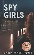 E-Book (epub) Spy Girls (Jade & Sage Thriller, #3) von Joanna Vander Vlugt
