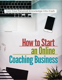 E-Book (epub) How to Start Your Dream Online Coaching Business in Under 7 Days von S. Reiner
