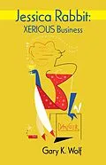E-Book (epub) Jessica Rabbit: Xerious Business von Gary K. Wolf