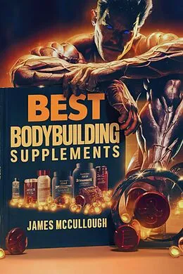 E-Book (epub) Best bodybuilding supplements von James Mccullough
