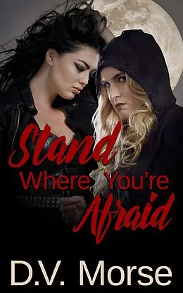 E-Book (epub) Stand Where You're Afraid von D. V. Morse