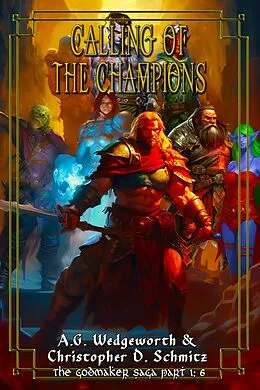 E-Book (epub) Calling of the Champions (The Esfah Sagas, #6) von Christopher Schmitz, A. G. Wedgeworth