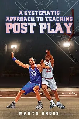 E-Book (epub) A Systematic Approach to Teaching Post Play von Martin Gross