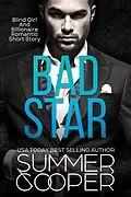 E-Book (epub) Bad Star: Blind Girl And Billionaire Romantic Short Story von Summer Cooper