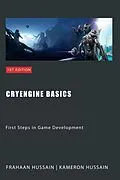 E-Book (epub) CryEngine Basics: First Steps in Game Development (CryEngine Series) von Kameron Hussain, Frahaan Hussain