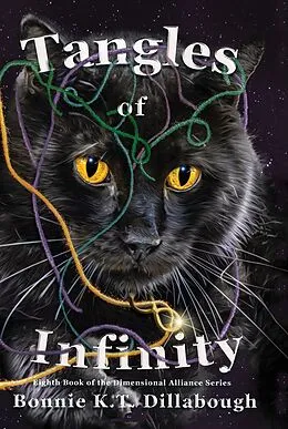 E-Book (epub) Tangles of Infinity (The Dimensional Alliance, #8) von Bonnie K. T. Dillabough