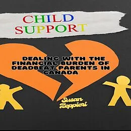 E-Book (epub) Dealing with the financial burden of Deadbeat Parents in Canada von Susie Zeppieri
