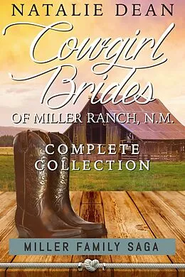 E-Book (epub) Brides of Miller Ranch, N.M. Complete Series von Natalie Dean