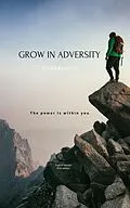 E-Book (epub) Grow in Adversity von Nelson Alejandro Barrales Miranda