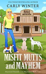 eBook (epub) Misfit Mutts and Mayhem (Heywood Hounds Cozy Mysteries, #5) de Carly Winter