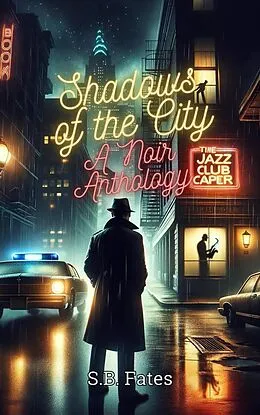 E-Book (epub) Shadows of the City: A Noir Anthology von S. B. Fates