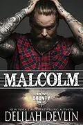 E-Book (epub) Malcolm (Montana Bounty Hunters: Dead Horse, MT, #10) von Delilah Devlin