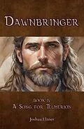 E-Book (epub) A Song for Telmerion (Dawnbringer, #4) von Joshua Elzner