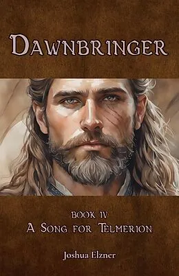 E-Book (epub) A Song for Telmerion (Dawnbringer, #4) von Joshua Elzner