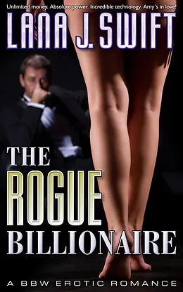 E-Book (epub) The Rogue Billionaire: A BBW Erotic Romance von Lana J. Swift