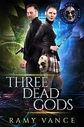 E-Book (epub) Three Dead Gods (Mortality Bites, #6) von R. E. Vance