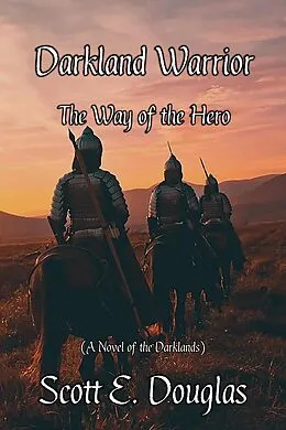 E-Book (epub) Darkland Warrior - Way of the Hero (Darkland Wayfarer, #1) von Scott E. Douglas