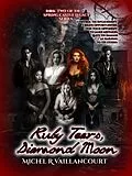 E-Book (epub) Ruby Tears, Diamond Moon (Spring Castle Legacy, #2) von Michel R Vaillancourt