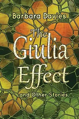 E-Book (epub) The Giulia Effect and Other Stories von Barbara Davies