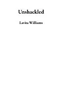E-Book (epub) Unshackled von Lavita Williams