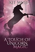 E-Book (epub) A Touch of Unicorn Magic von Kit Muse