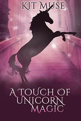 E-Book (epub) A Touch of Unicorn Magic von Kit Muse