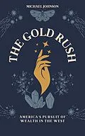 E-Book (epub) The Gold Rush (American history, #19) von Michael Johnson