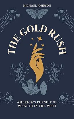 E-Book (epub) The Gold Rush (American history, #19) von Michael Johnson
