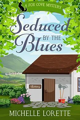 E-Book (epub) Seduced by the Blues (Fox Cove Mystery, #1) von Michelle Lorette