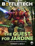 E-Book (epub) BattleTech: The Quest for Jardine (A Forgotten Worlds Collection) von Herbert A. Beas