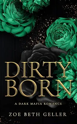 E-Book (epub) Dirty Born (Micheli Mafia (The Dirty Series), #4) von Zoe Beth Geller