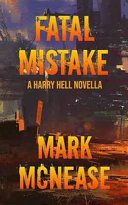 E-Book (epub) Fatal Mistake: A Harry Hell Novella von Mark McNease