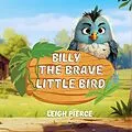 E-Book (epub) Billy, The Brave Litte Bird von Leigh Pierce