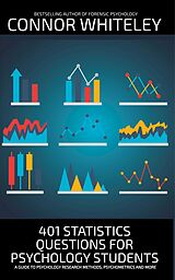 eBook (epub) 401 Statistics Questions For Psychology Students: A Guide To Psychology Research Methods, Psychometrics And More de Connor Whiteley