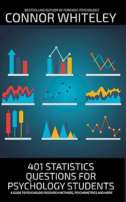 eBook (epub) 401 Statistics Questions For Psychology Students: A Guide To Psychology Research Methods, Psychometrics And More de Connor Whiteley