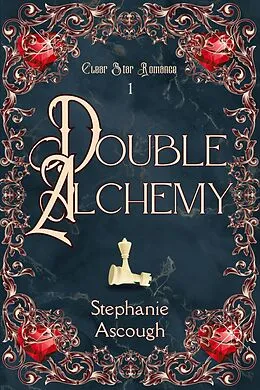 E-Book (epub) Double Alchemy (Clear Star Romance, #1) von Stephanie Ascough