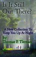 E-Book (epub) Is It Still Out There? von Thomas P. Tiernan