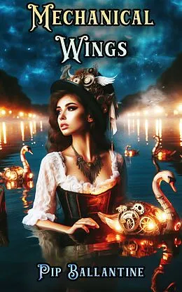 E-Book (epub) Mechanical Wings von Pip Ballantine